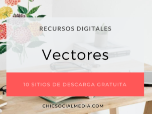 chicsocialmedia_blog_recursos_digitales_Bancos_Vectores