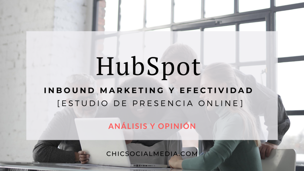 HubSpot [Inbound Marketing y Efectividad] | Chic Social Media
