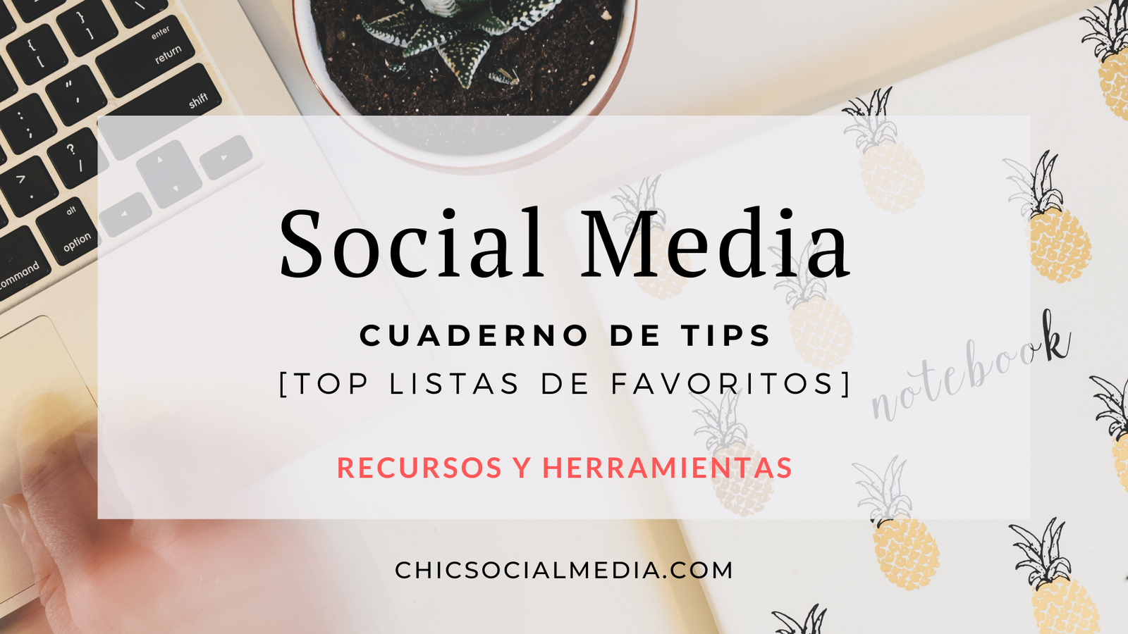 Chic Social Media Blog: Cuaderno de Tips